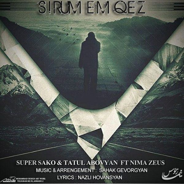 super-sako-sirum-em-qez-ft-nima-zeus-tatul-abovyan