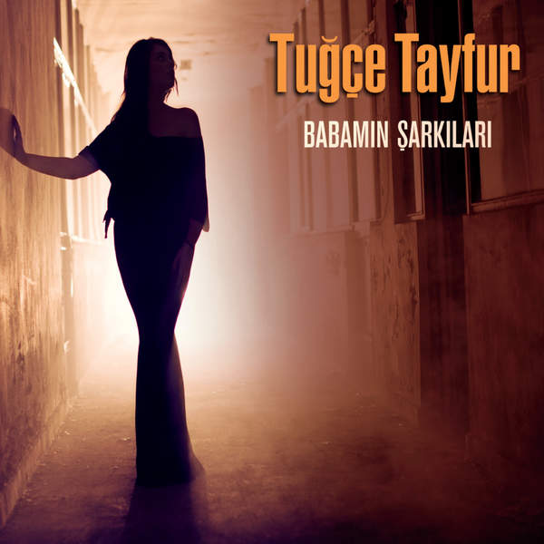 tugce-tayfur-babamin-sarkilari