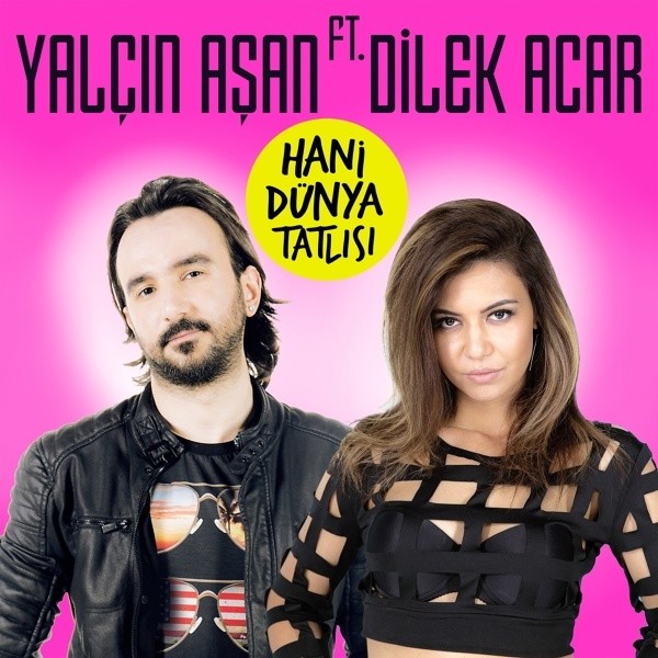 yalcin-asan-feat-dilek-acar-hani-dunya-tatlisi