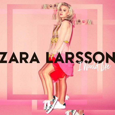 zara-larsson-i-would-like